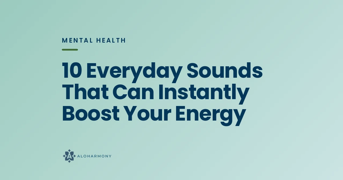 10 Everyday Sounds That Can Instantly Boost Your Energy
