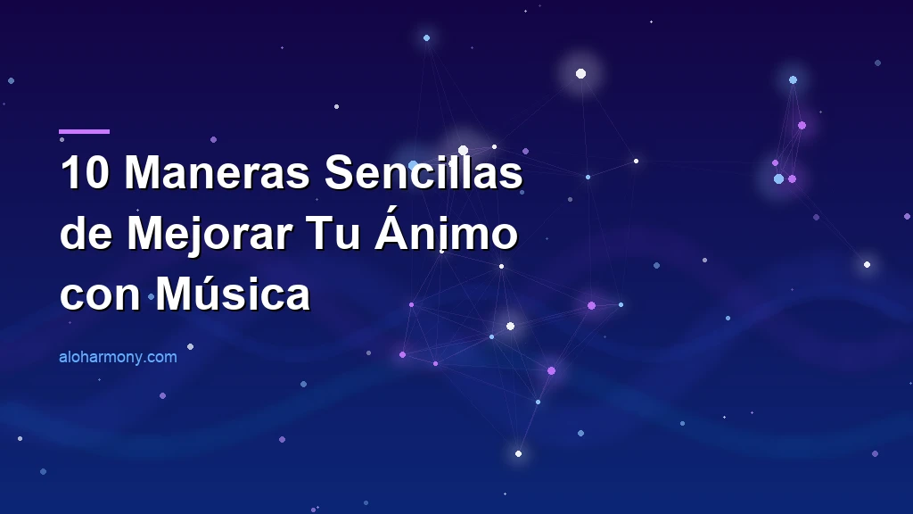 10 Maneras Sencillas de Mejorar Tu Ánimo con Música