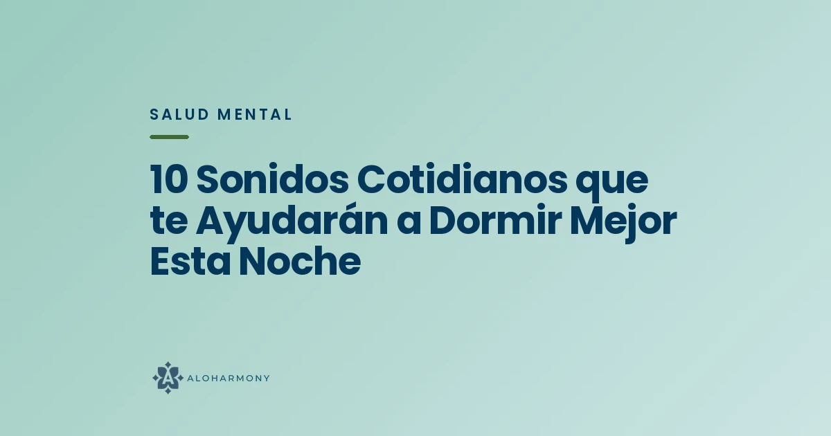 10 Sonidos Cotidianos que te Ayudarán a Dormir Mejor Esta Noche