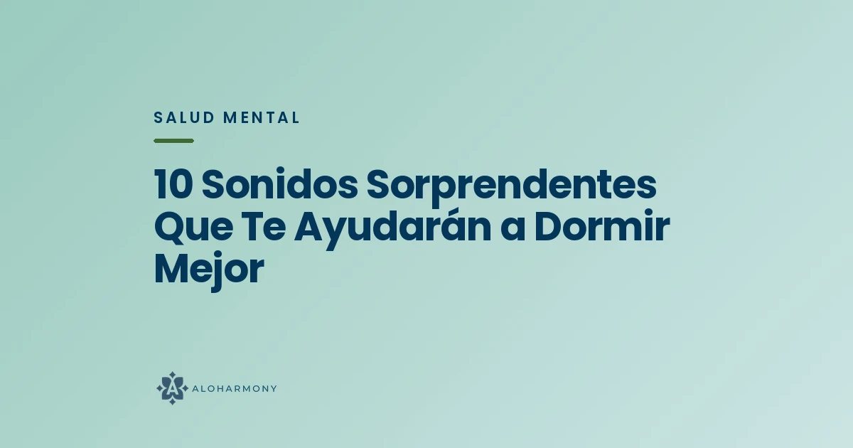 10 Sonidos Sorprendentes Que Te Ayudarán a Dormir Mejor