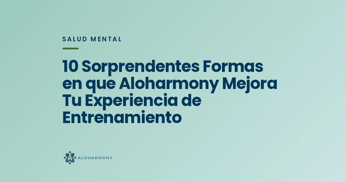 10 Sorprendentes Formas en que Aloharmony Mejora Tu Experiencia de Entrenamiento