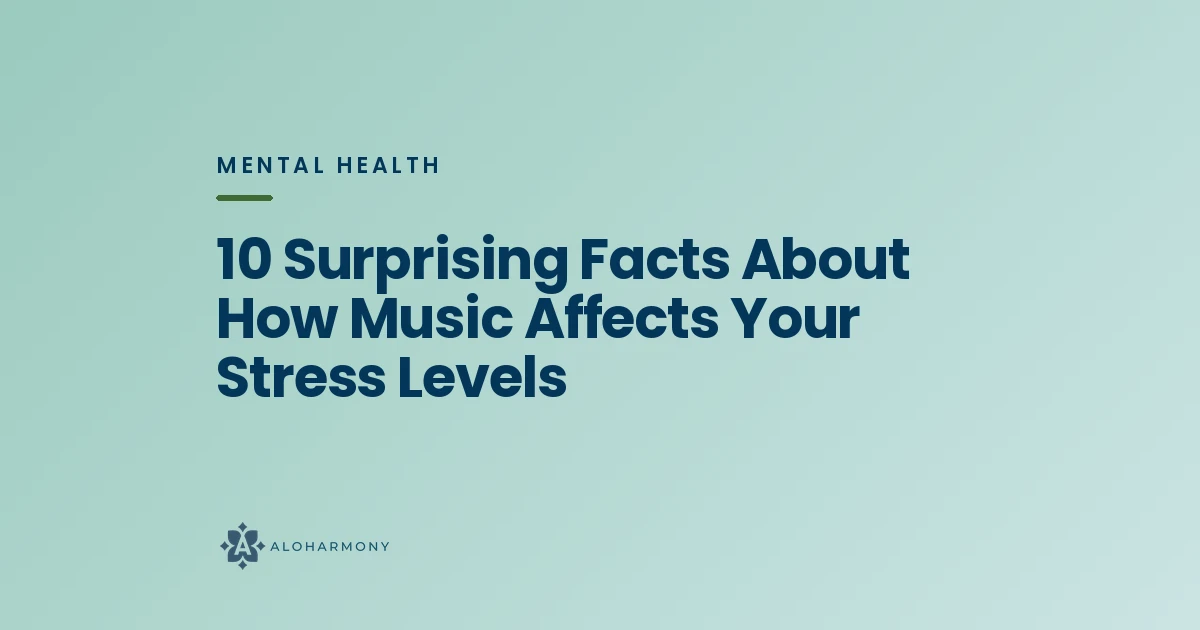 10 Surprising Facts About How Music Affects Your Stress Levels