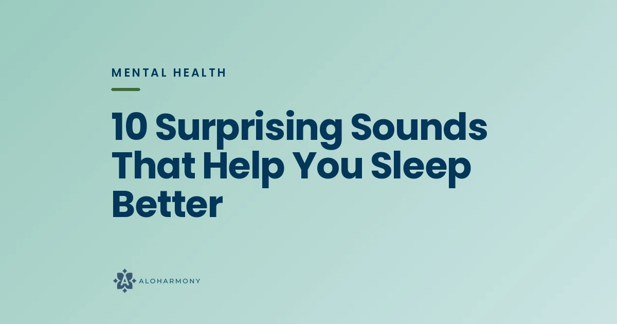 10 Surprising Sounds That Help You Sleep Better