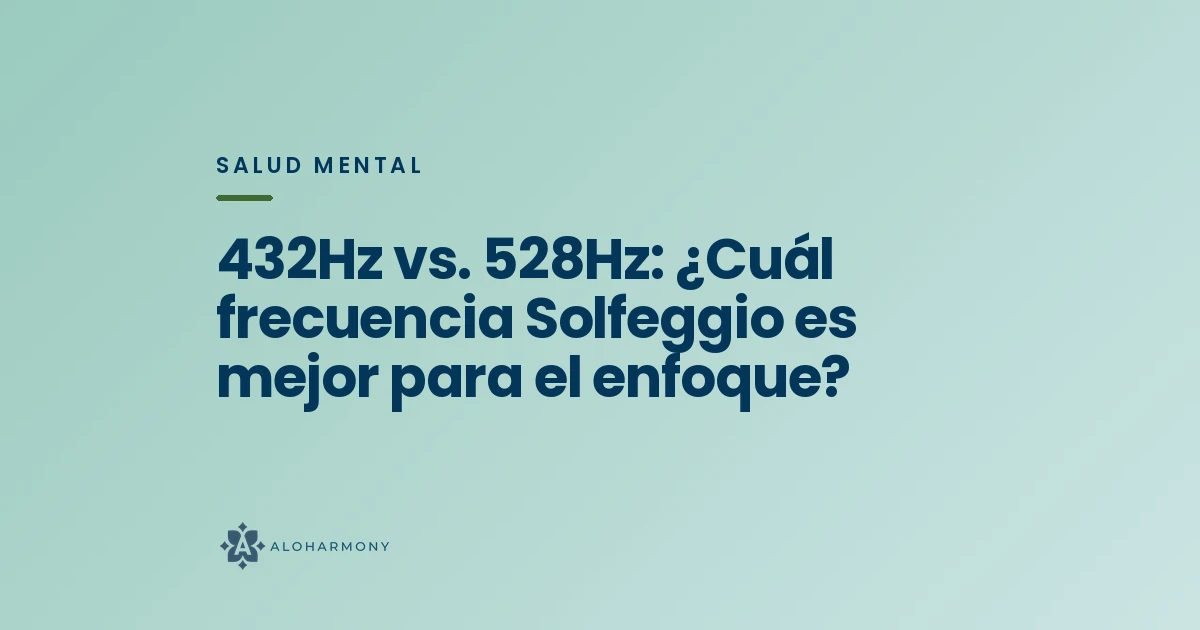 432Hz vs. 528Hz: ¿Cuál frecuencia Solfeggio es mejor para el enfoque?