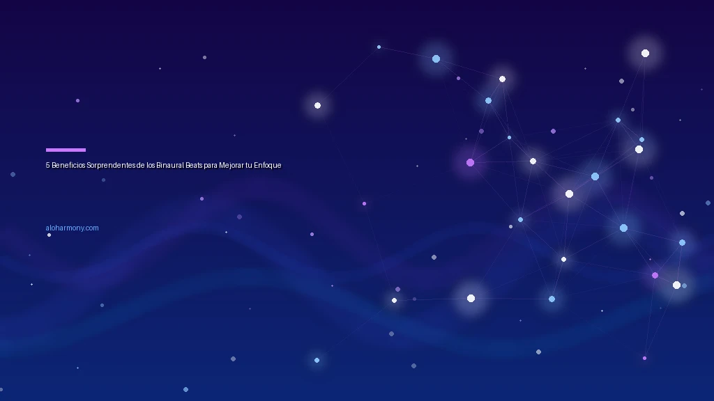 5 Beneficios Sorprendentes de los Binaural Beats para Mejorar tu Enfoque