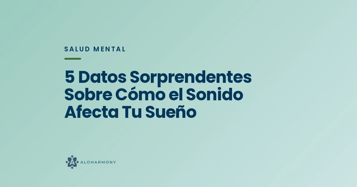 5 Datos Sorprendentes Sobre Cómo el Sonido Afecta Tu Sueño