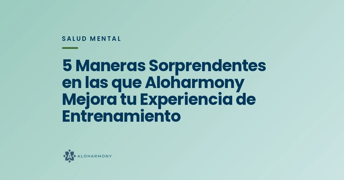 5 Maneras Sorprendentes en las que Aloharmony Mejora tu Experiencia de Entrenamiento