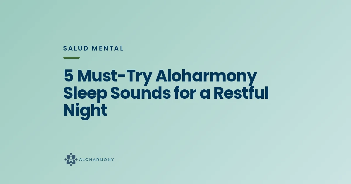 5 Must-Try Aloharmony Sleep Sounds for a Restful Night