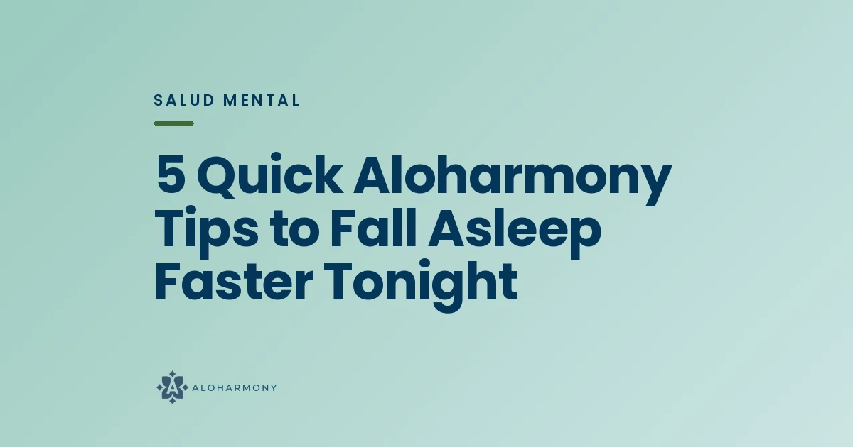 5 Quick Aloharmony Tips to Fall Asleep Faster Tonight