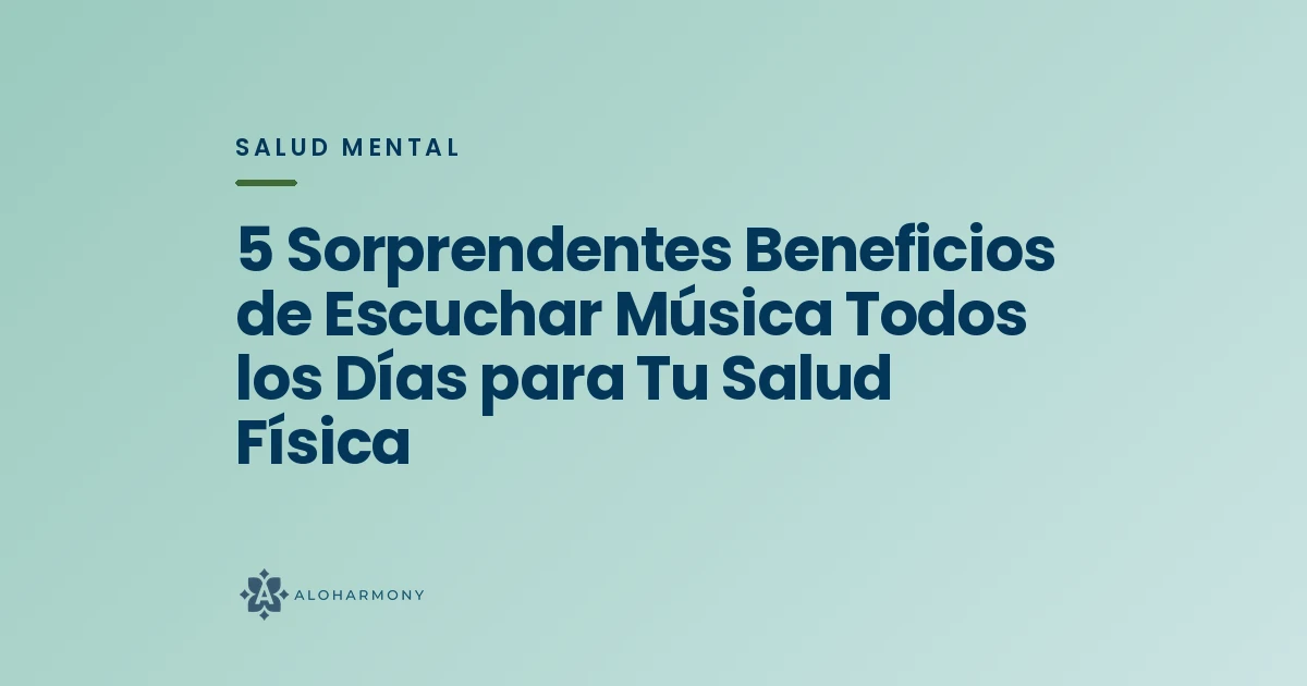 5 Sorprendentes Beneficios de Escuchar Música Todos los Días para Tu Salud Física