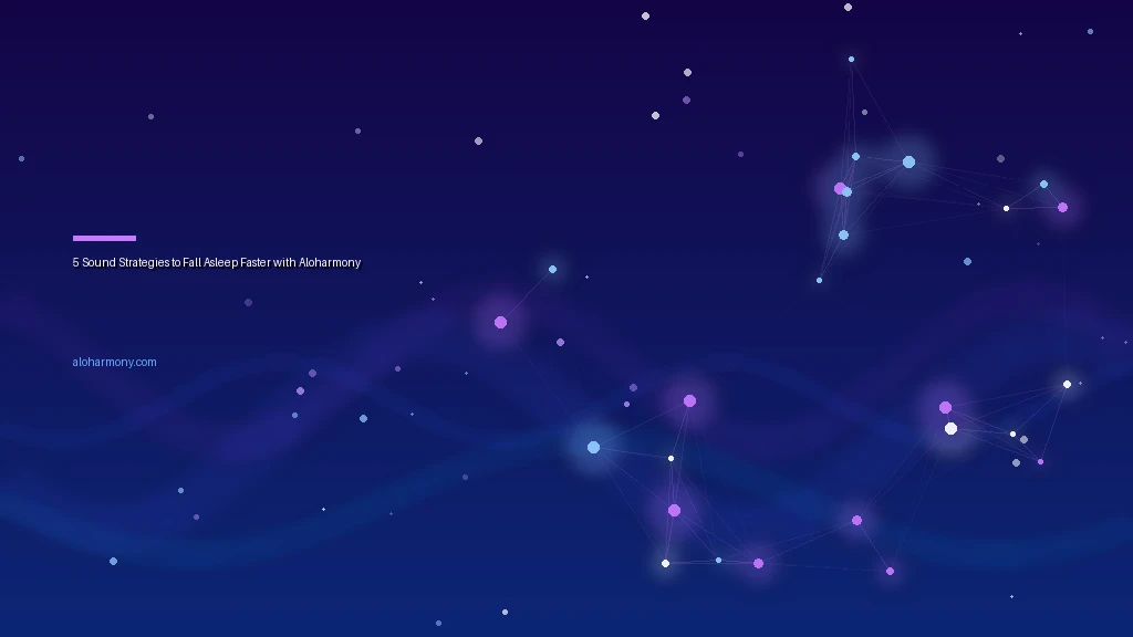 5 Sound Strategies to Fall Asleep Faster with Aloharmony