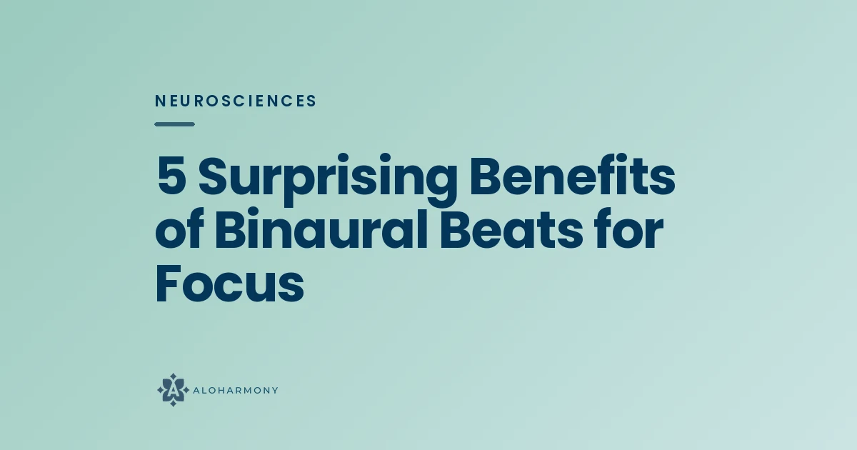 5 Surprising Benefits of Binaural Beats for Focus