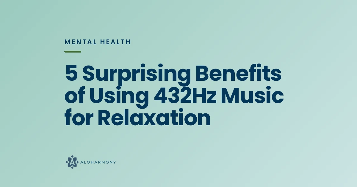 5 Surprising Benefits of Using 432Hz Music for Relaxation
