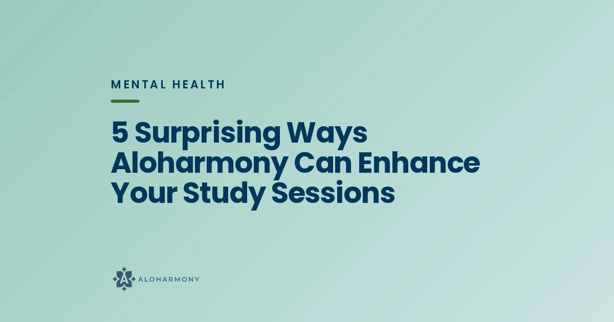 5 Surprising Ways Aloharmony Can Enhance Your Study Sessions