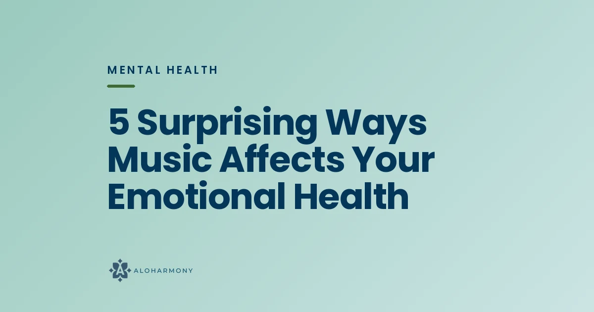 5 Surprising Ways Music Affects Your Emotional Health