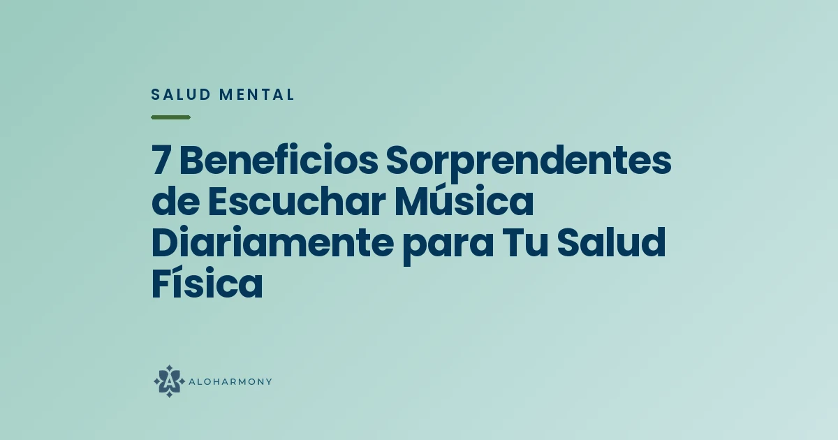 7 Beneficios Sorprendentes de Escuchar Música Diariamente para Tu Salud Física