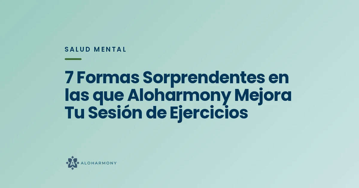 7 Formas Sorprendentes en las que Aloharmony Mejora Tu Sesión de Ejercicios