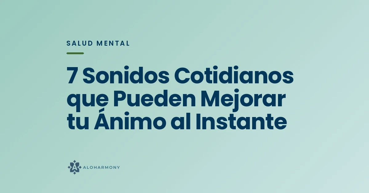 7 Sonidos Cotidianos que Pueden Mejorar tu Ánimo al Instante