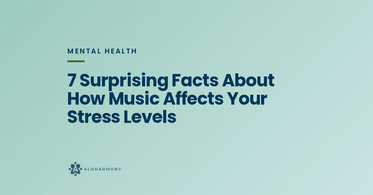 7 Surprising Facts About How Music Affects Your Stress Levels