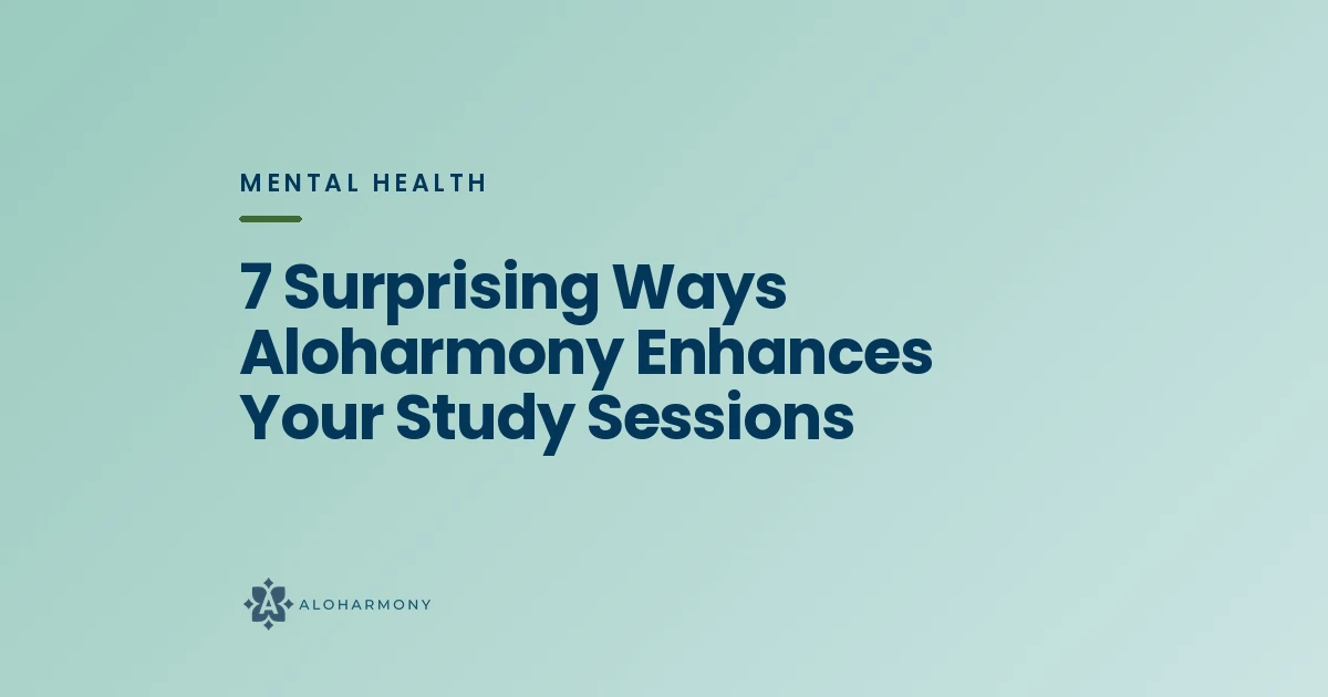 7 Surprising Ways Aloharmony Enhances Your Study Sessions