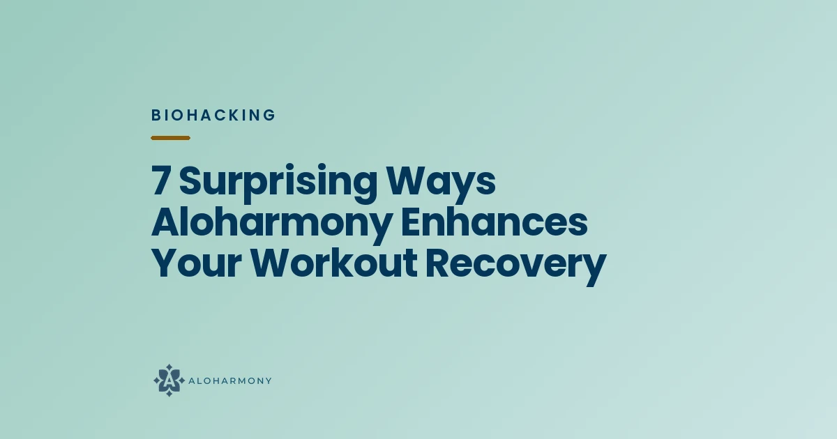 7 Surprising Ways Aloharmony Enhances Your Workout Recovery