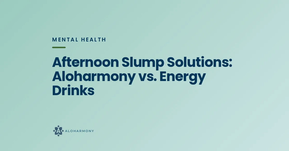 Afternoon Slump Solutions: Aloharmony vs. Energy Drinks