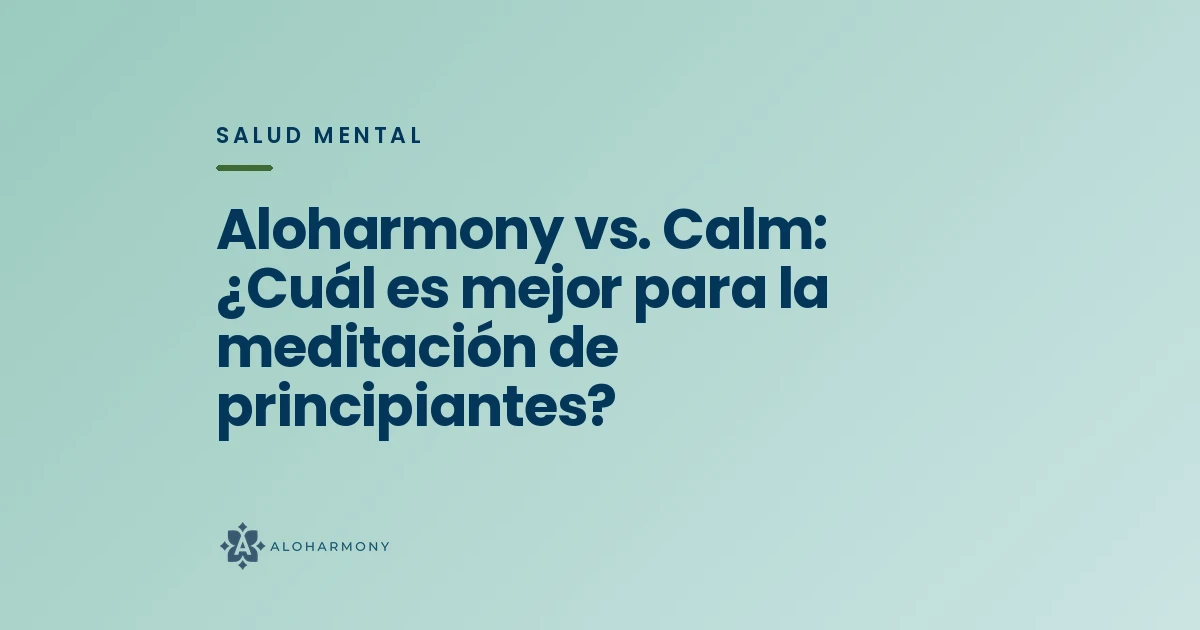 Aloharmony vs. Calm: ¿Cuál es mejor para la meditación de principiantes?