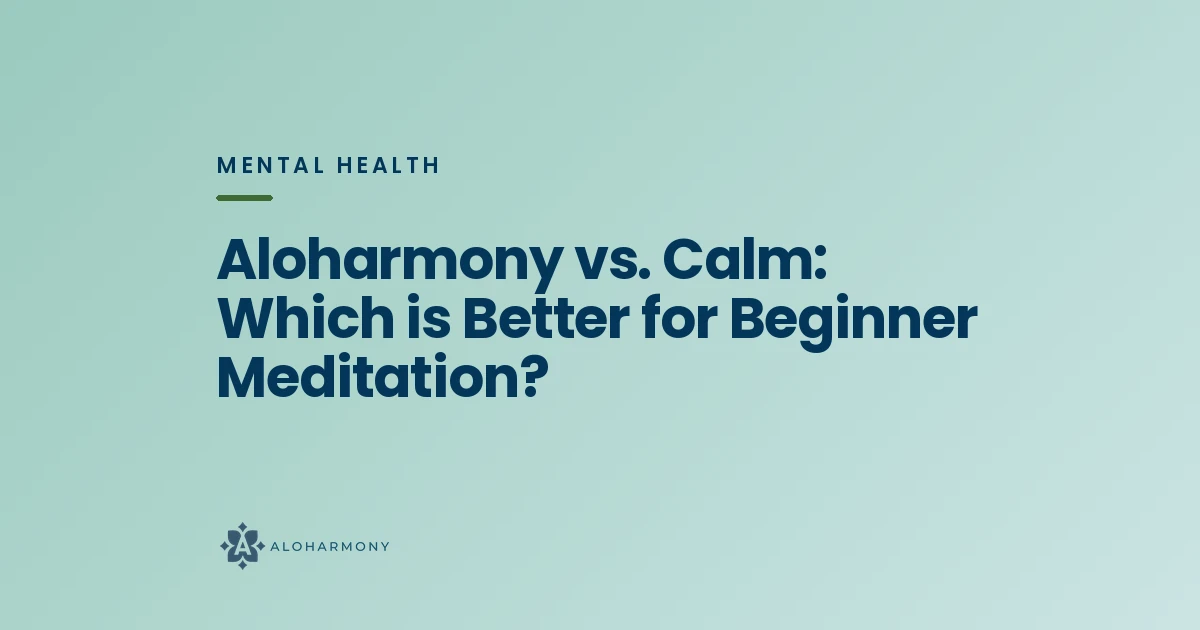 Aloharmony vs. Calm: Which is Better for Beginner Meditation?