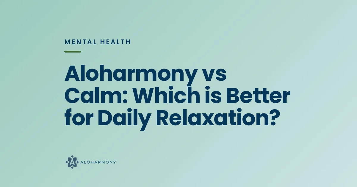 Aloharmony vs Calm: Which is Better for Daily Relaxation?