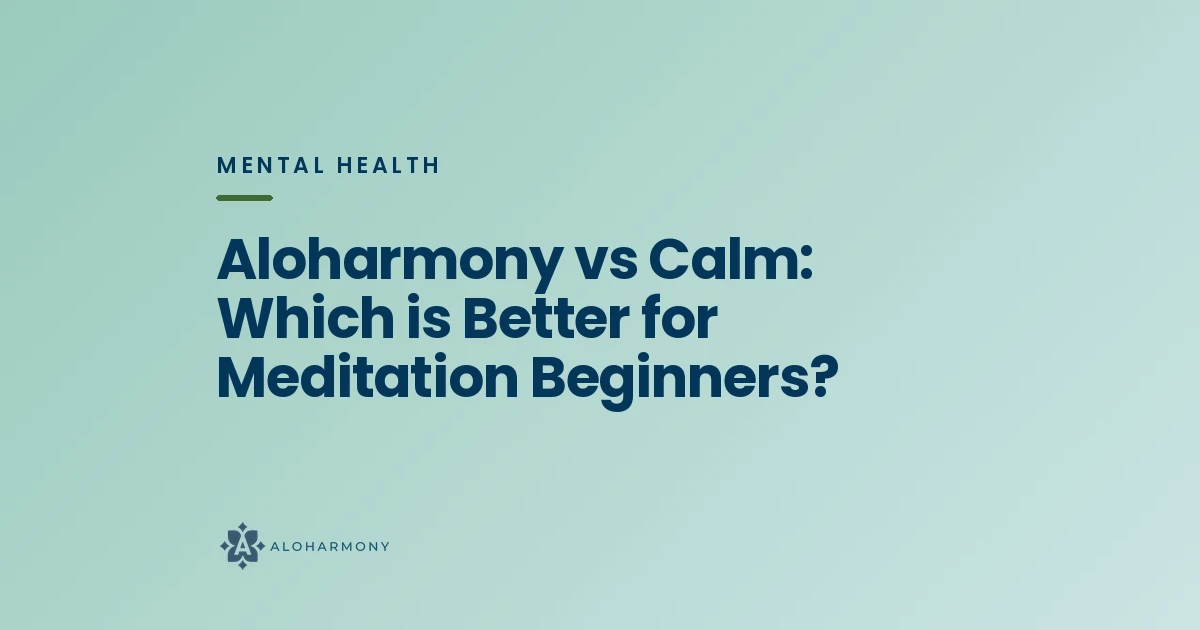Aloharmony vs Calm: Which is Better for Meditation Beginners?
