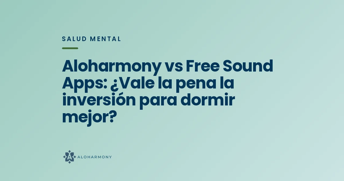 Aloharmony vs Free Sound Apps: ¿Vale la pena la inversión para dormir mejor?