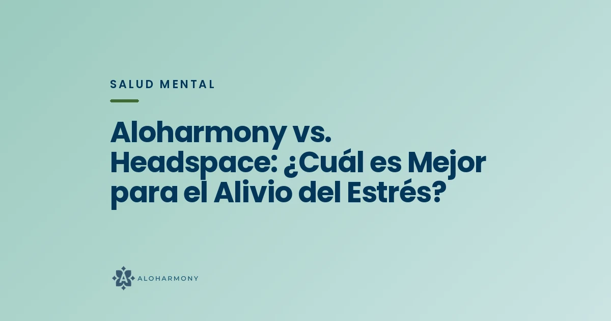 Aloharmony vs. Headspace: ¿Cuál es Mejor para el Alivio del Estrés?