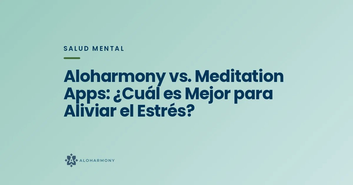 Aloharmony vs. Meditation Apps: ¿Cuál es Mejor para Aliviar el Estrés?