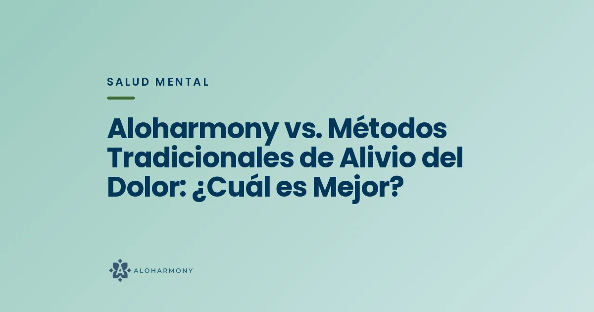 Aloharmony vs. Métodos Tradicionales de Alivio del Dolor: ¿Cuál es Mejor?