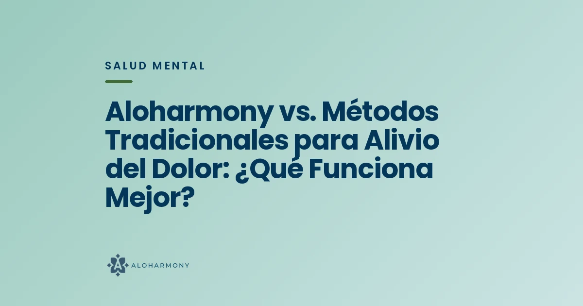 Aloharmony vs. Métodos Tradicionales para Alivio del Dolor: ¿Qué Funciona Mejor?