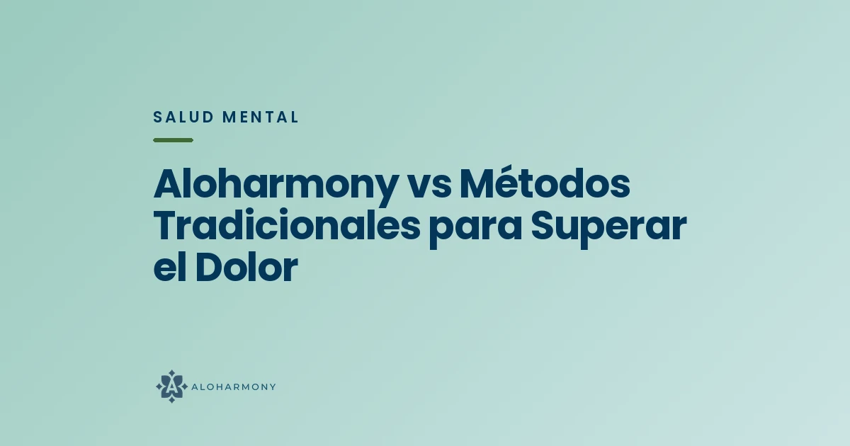 Aloharmony vs Métodos Tradicionales para Superar el Dolor