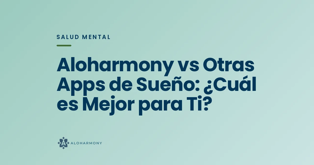 Aloharmony vs Otras Apps de Sueño: ¿Cuál es Mejor para Ti?