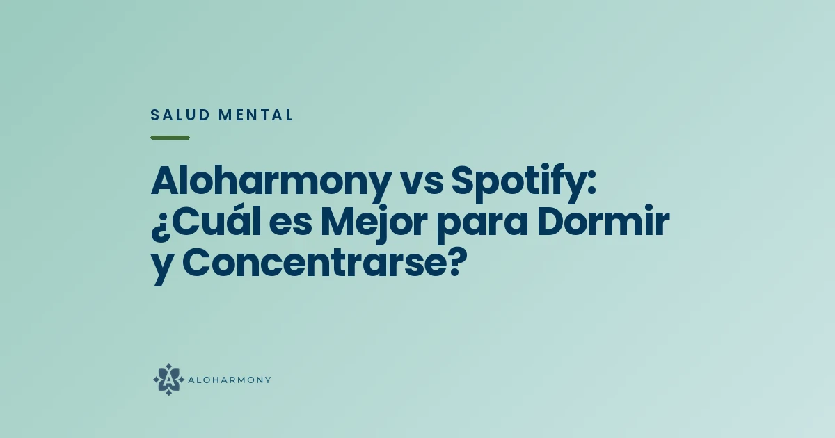 Aloharmony vs Spotify: ¿Cuál es Mejor para Dormir y Concentrarse?