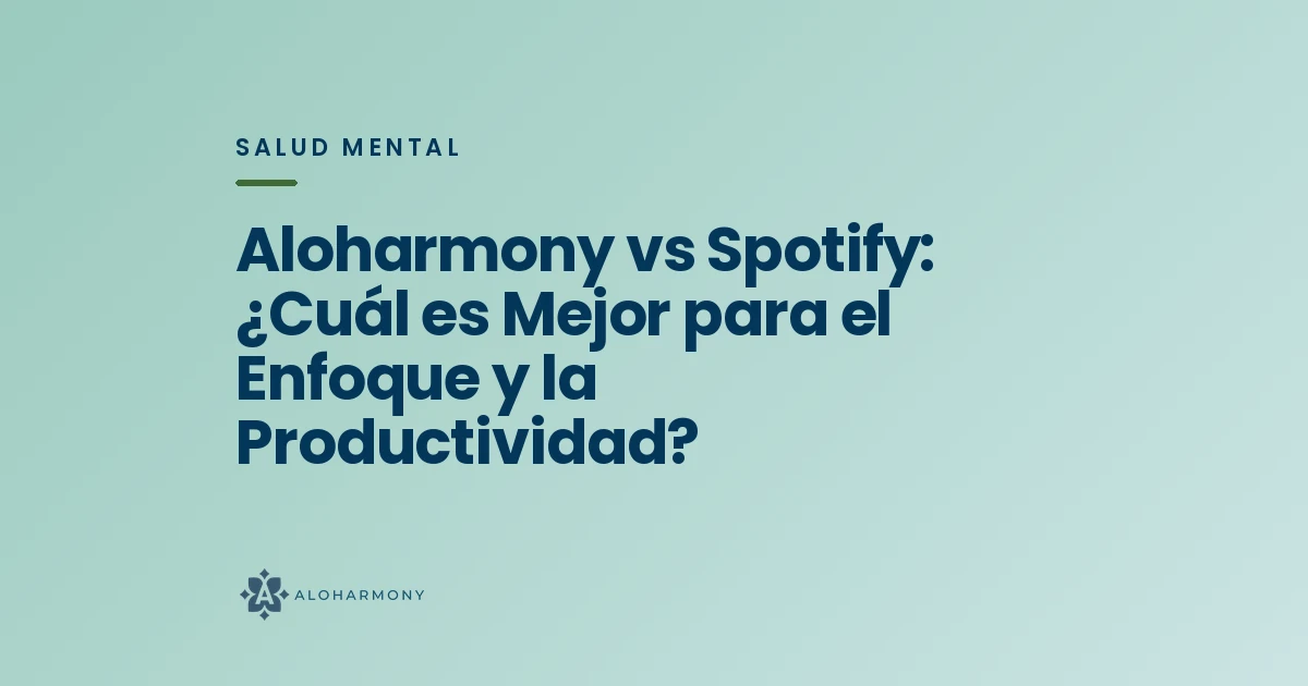 Aloharmony vs Spotify: ¿Cuál es Mejor para el Enfoque y la Productividad?