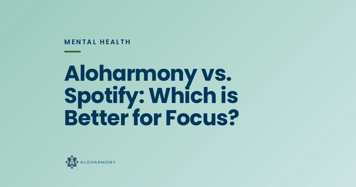 Aloharmony vs. Spotify: Which is Better for Focus?