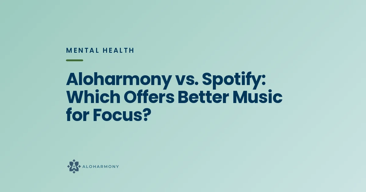 Aloharmony vs. Spotify: Which Offers Better Music for Focus?