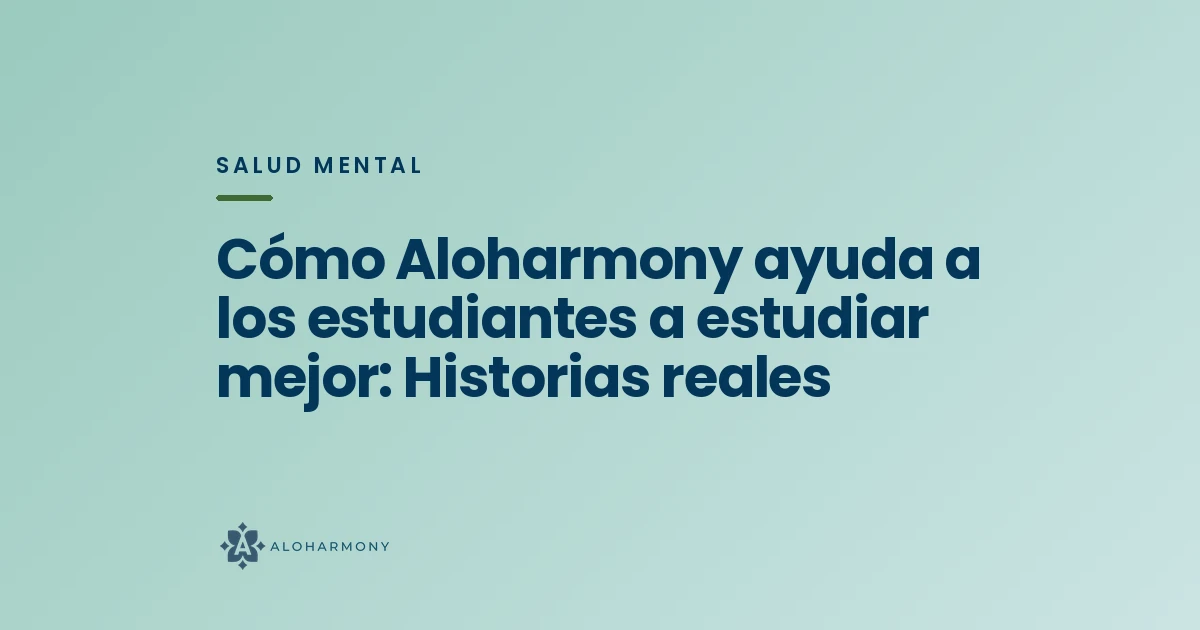 Cómo Aloharmony ayuda a los estudiantes a estudiar mejor: Historias reales