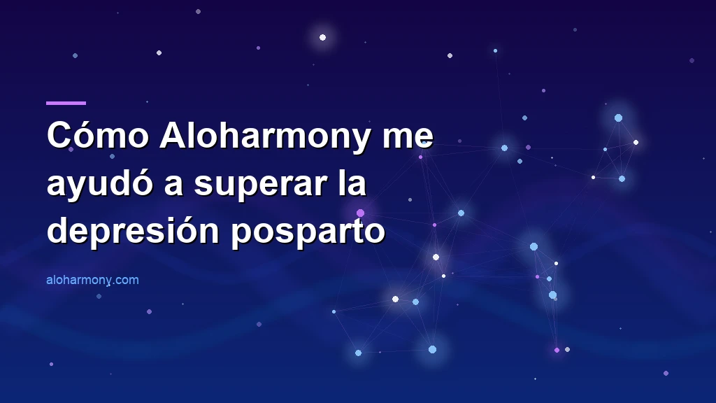 Cómo Aloharmony me ayudó a superar la depresión posparto