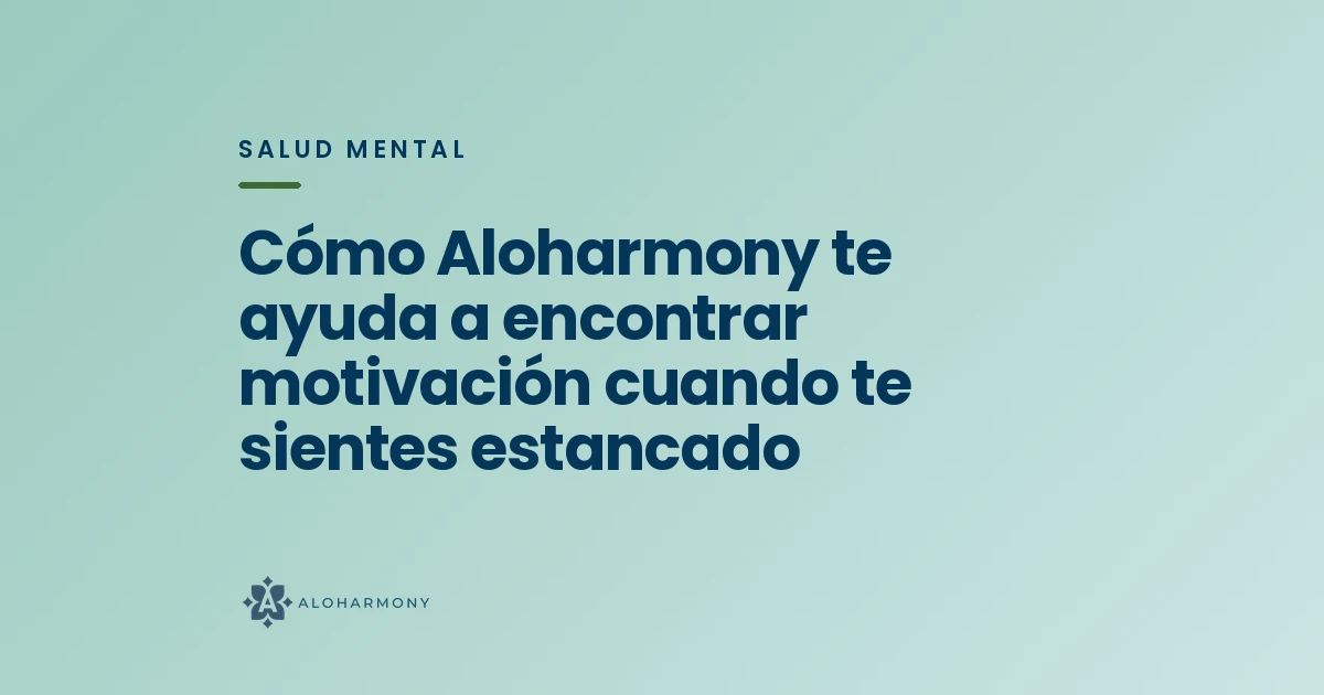 Cómo Aloharmony te ayuda a encontrar motivación cuando te sientes estancado