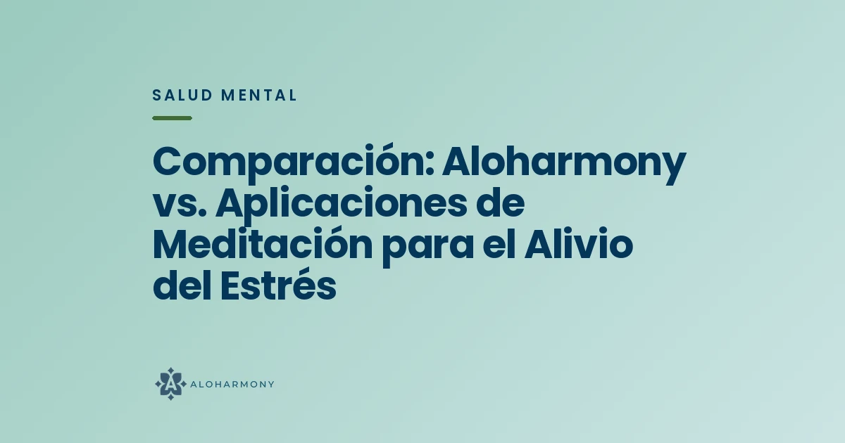 Comparación: Aloharmony vs. Aplicaciones de Meditación para el Alivio del Estrés
