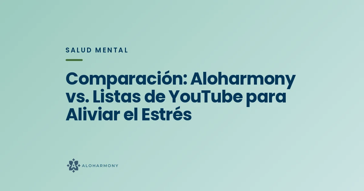 Comparación: Aloharmony vs. Listas de YouTube para Aliviar el Estrés