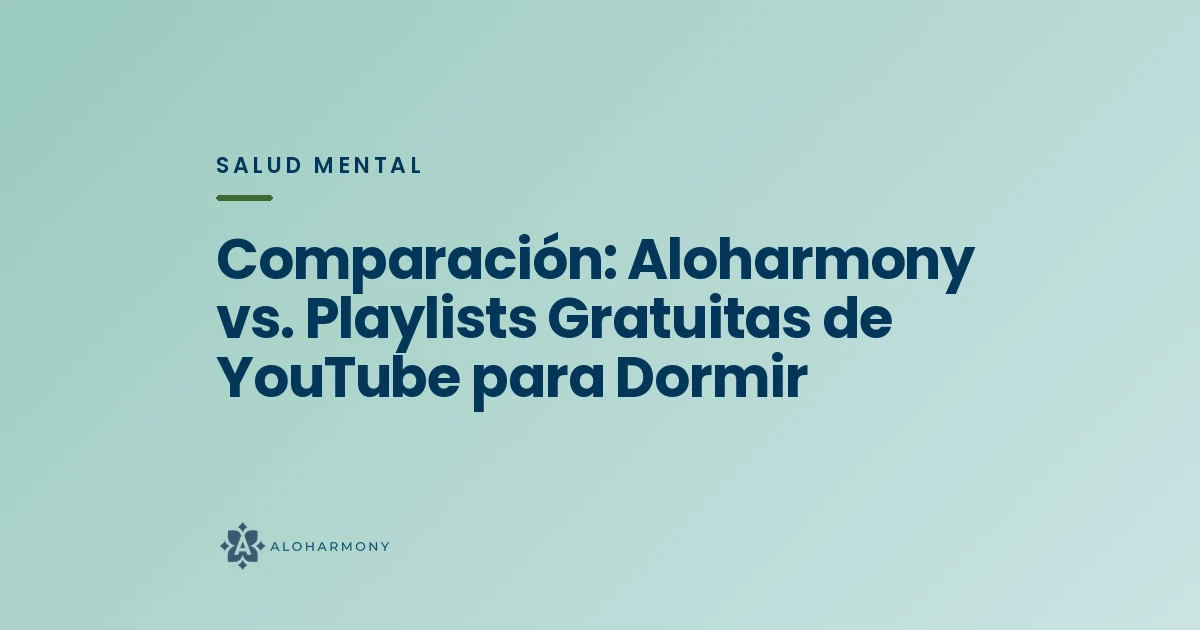 Comparación: Aloharmony vs. Playlists Gratuitas de YouTube para Dormir