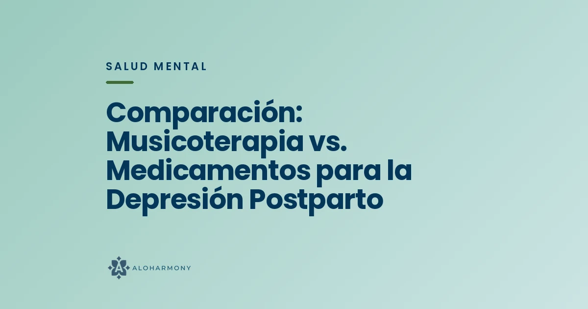Comparación: Musicoterapia vs. Medicamentos para la Depresión Postparto
