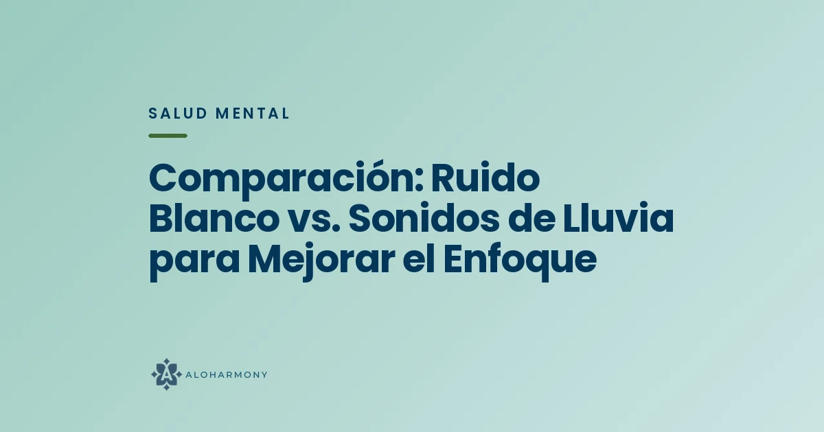 Comparación: Ruido Blanco vs. Sonidos de Lluvia para Mejorar el Enfoque