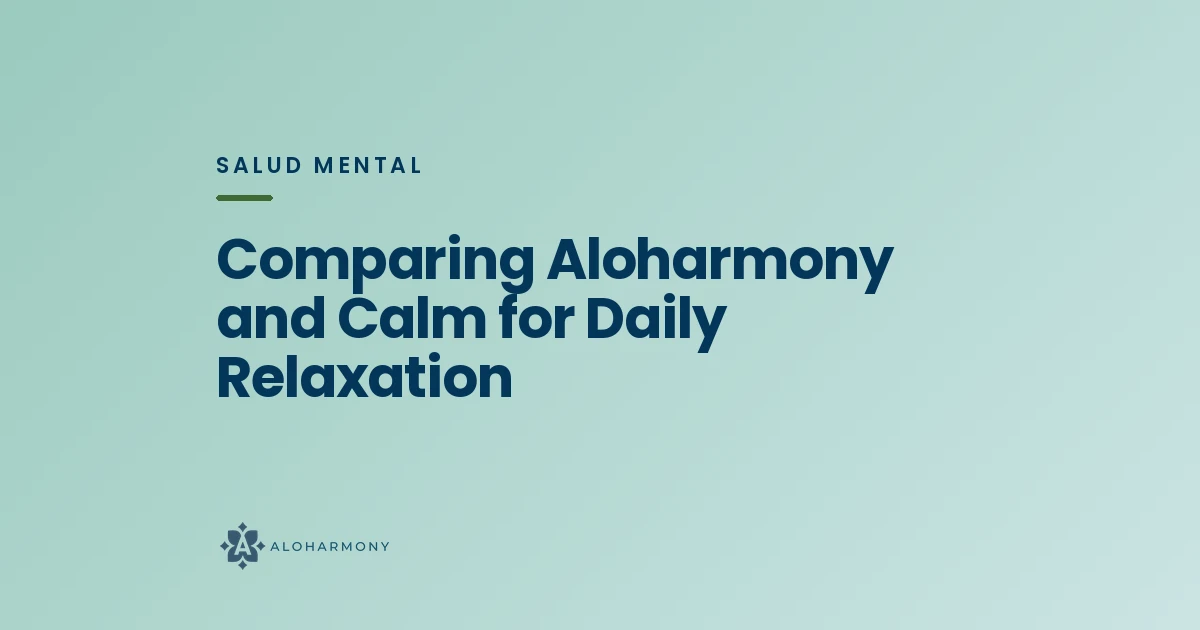 Comparing Aloharmony and Calm for Daily Relaxation
